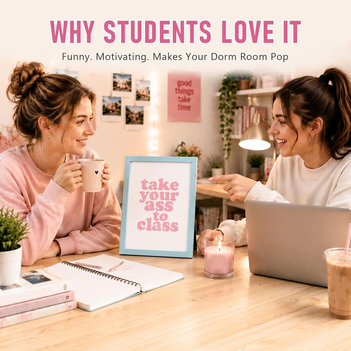 Take Your Ass To Class Poster, Funny Dorm Room Decor for College Students, Tough Love Study Motivation Wall Art, Pink Preppy Coquette Decor, Roommate Gift, Back to School Print (8X10 Unframed)