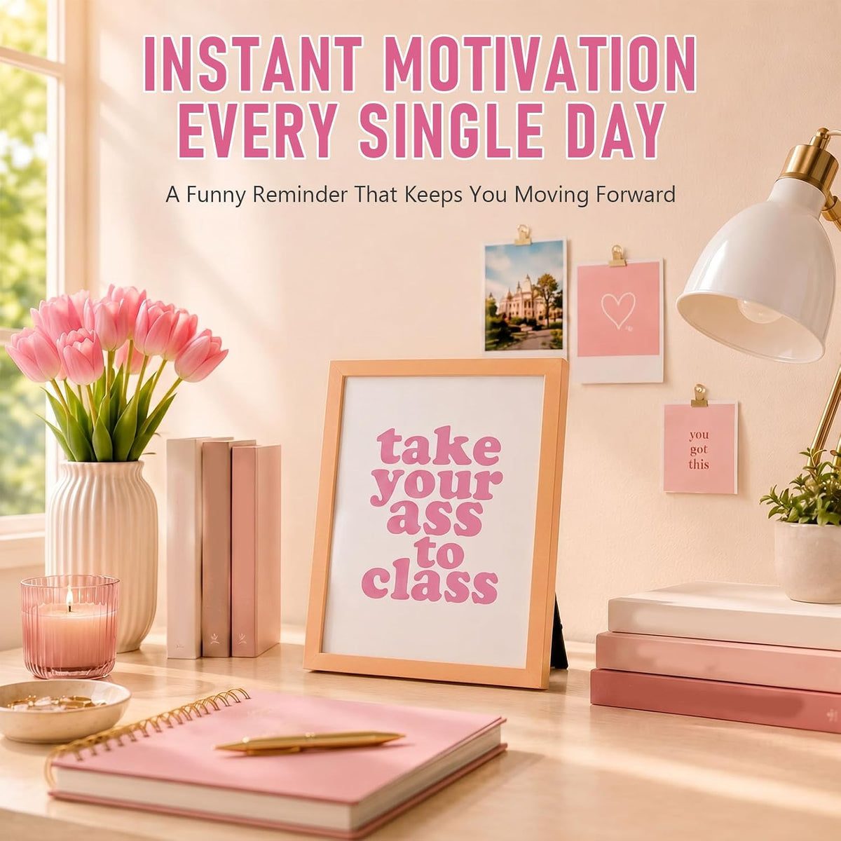 Take Your Ass To Class Poster, Funny Dorm Room Decor for College Students, Tough Love Study Motivation Wall Art, Pink Preppy Coquette Decor, Roommate Gift, Back to School Print (8X10 Unframed)